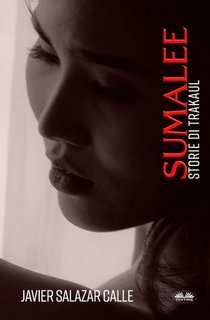 Javier Salazar Calle - Storie Di Trakaul Vol. 1. Sumalee (2021)