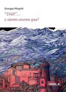 Giuseppe Minigrilli - “1949”… e siamo ancora qua! (2024)