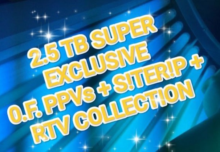 💢💢2.5 TB SUPER EXCLUSIVE 0.F. PPVs + SITERIP + RTV COLLECTION💢💢