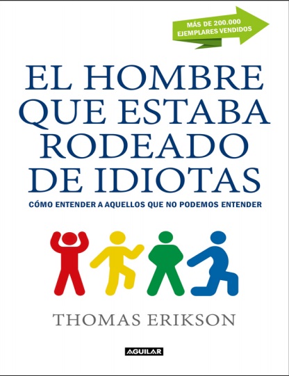 El hombre que estaba rodeado de idiotas - Thomas Erikson (Multiformato) [VS]
