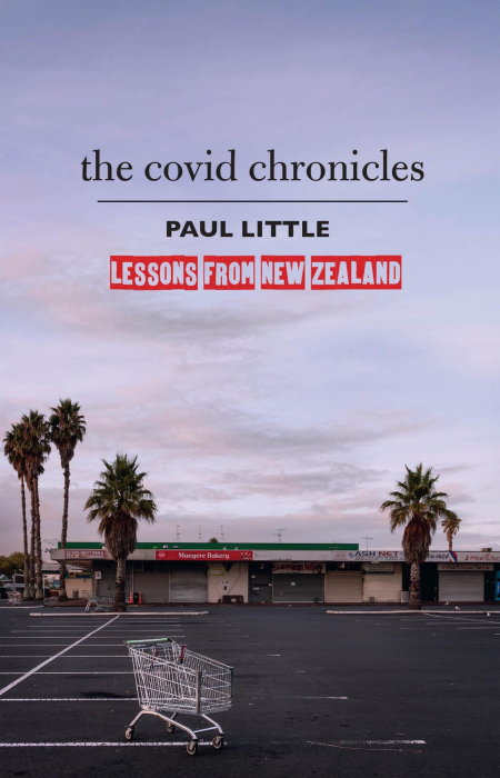 The Covid Chronicles: Lessons from New Zealand