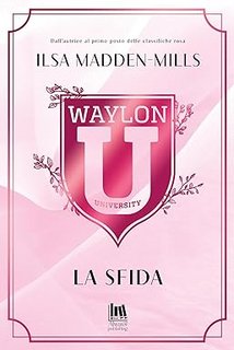 Ilsa Madden-Mills  - Waylon University. La sfida (2024)