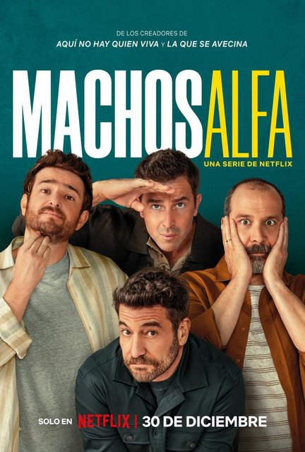 LA SERIE “MACHOS ALFA” SE ESTRENARÁ EN NETFLIX EL 30 DE DICIEMBRE