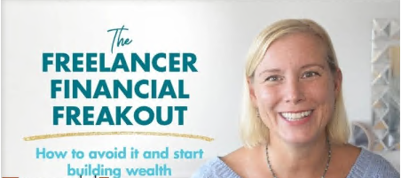 The Freelancer Financial Freakout: How to avoid it and start building wealth