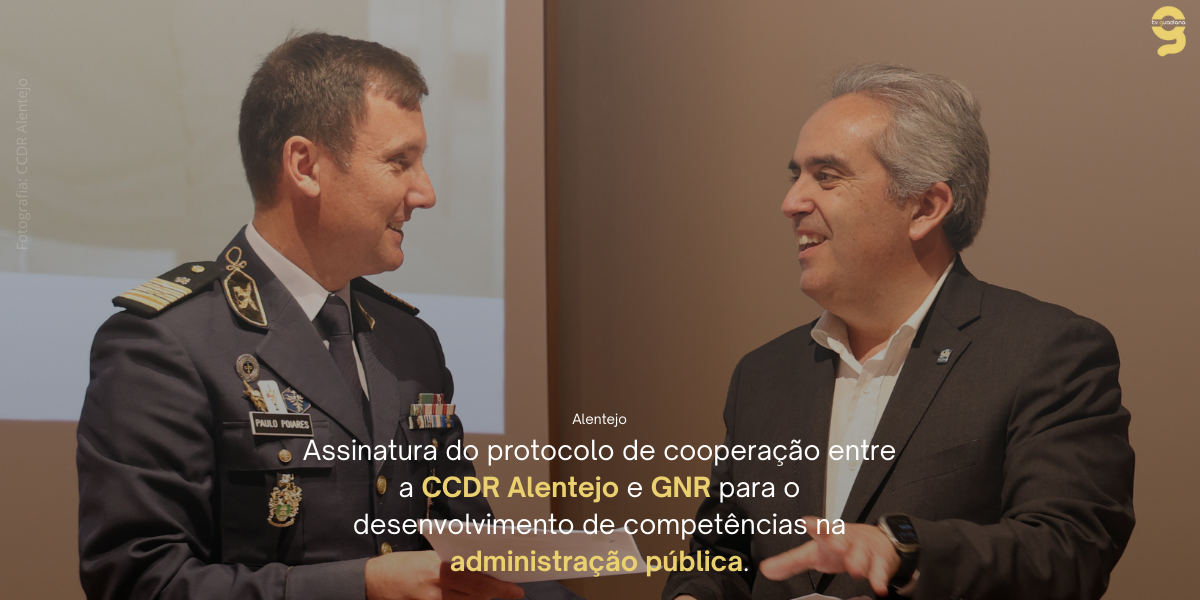 CCDR ALENTEJO E GNR ESTABELECEM PARCERIA PARA QUALIFICAÇÃO PROFISSIONAL