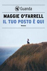Maggie O’Farrell – Il tuo posto è qui (2016)