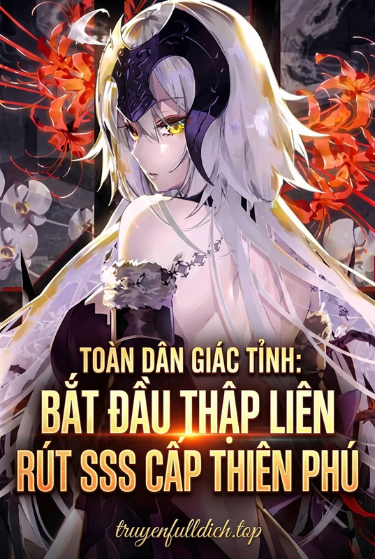 Toàn Dân Giác Tỉnh: Bắt Đầu Thập Liên Rút SSS Cấp Thiên Phú