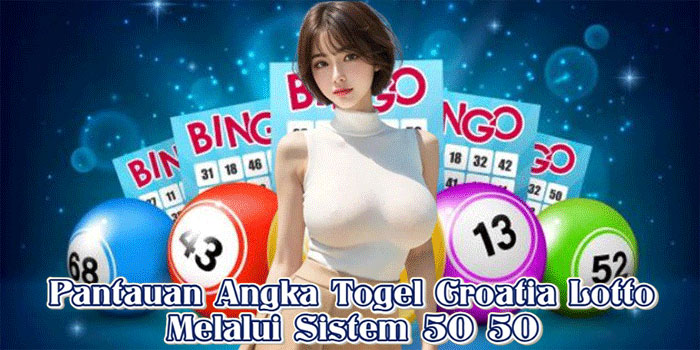 Pantauan Angka Togel Croatia Lotto Melalui Sistem 50 50