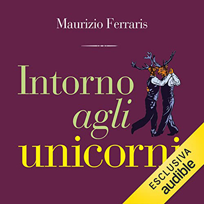 Maurizio Ferraris - Intorno agli unicorni (2022) (mp3 - 128 kbps)