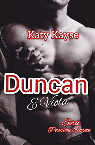 Katy Kaise  - Duncan e Viola. Passioni Segrete 4 (2022)