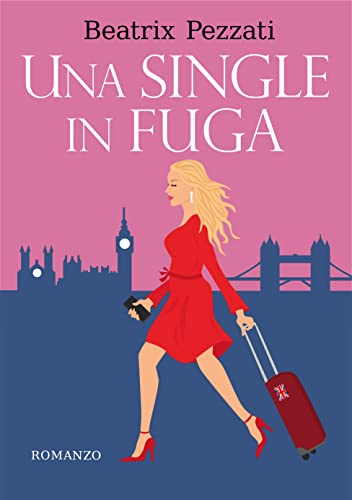 Beatrix Pezzati - Una single in fuga (2022)