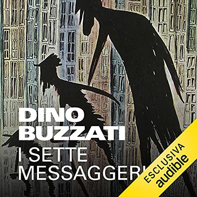 Dino Buzzati - I sette messaggeri (2021) (mp3 - 128 kbps)