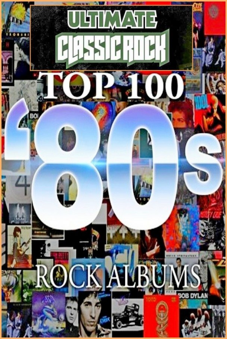 be2c9cad d222 457a b105 871552780bfb - VA - Top 100 '80s Rock Albums by Ultimate Classic Rock - Collection (1980-1989) (1982-2015)