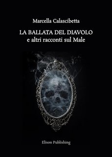 Marcella Calascibetta - La ballata del Diavolo e altri racconti sul Male (2023)