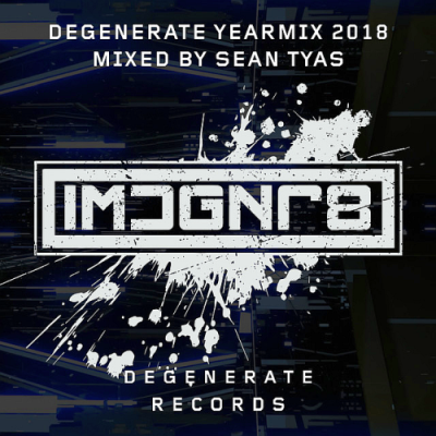 VA - Sean Tyas - Degenerate 2018 Yearmix (2018)