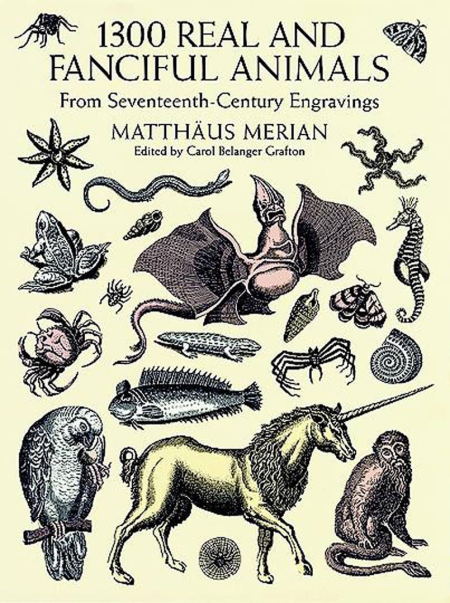 1300 Real and Fanciful Animals from Seventeenth-Century Engravings (Dover Pictorial Archive)