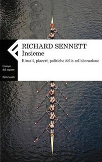 Richard Sennett - Insieme. Rituali, piaceri, politiche della collaborazione (2012)