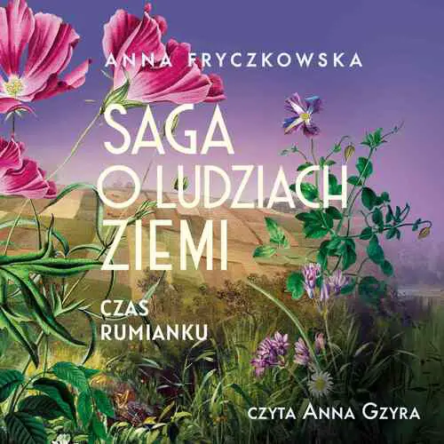 Anna Fryczkowska - Saga o ludziach ziemi. Czas rumianku (2023) [AUDIOBOOK PL]
