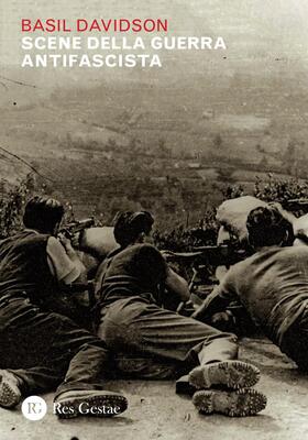 Basil Davidson - Scene della guerra antifascista (2025)