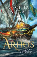 Cecilia Randall – Arhos. L’acqua e l’ombra (2024)