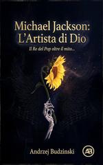 Andrzej Budzinski – Michael Jackson. L’Artista di Dio. Il Re del Pop oltre il mito (2026)