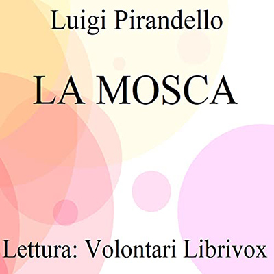 Luigi Pirandello - La mosca (2021) (mp3 - 128 kbps)