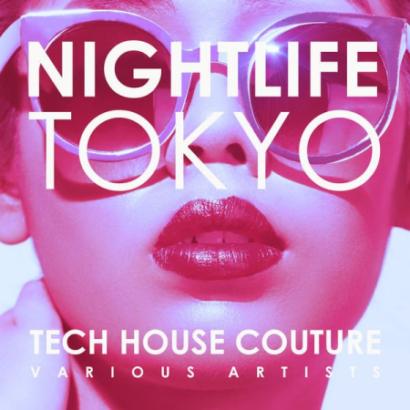 31bb80c0 a8c0 4043 94e2 8bcbbc52f7f2 - VA - Nightlife Tokyo (Tech House Couture) (2022)