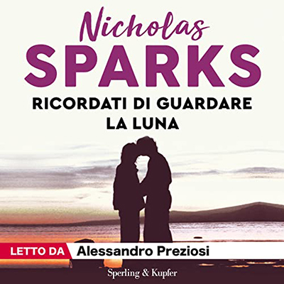 Nicholas Sparks - Ricordati di guardare la luna (2023) (mp3 - 128 kbps)