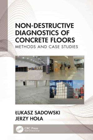 Non-Destructive Diagnostics of Concrete Floors Methods and Case Studies