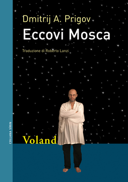 Dmitrij Prigov – Eccovi Mosca (2010)