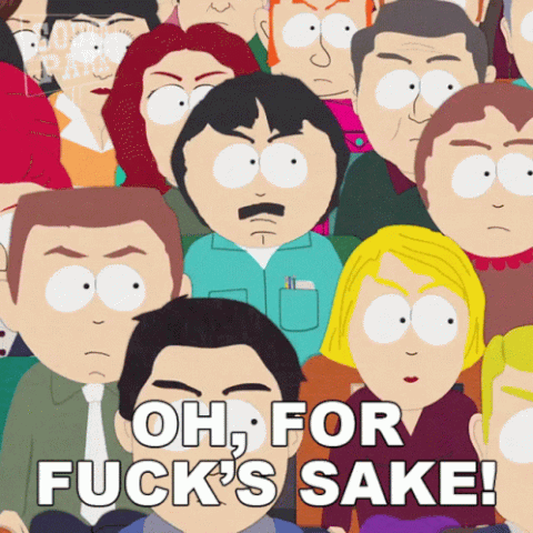 oh-for-fucks-sake-randy-marsh.gif