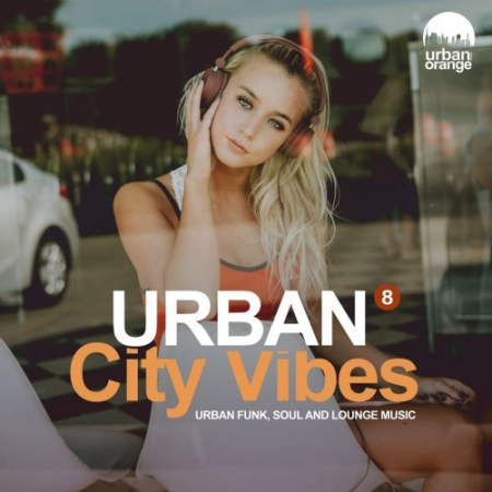 VA - Urban City Vibes 8: Urban Funk, Soul & Lounge Music (2021)