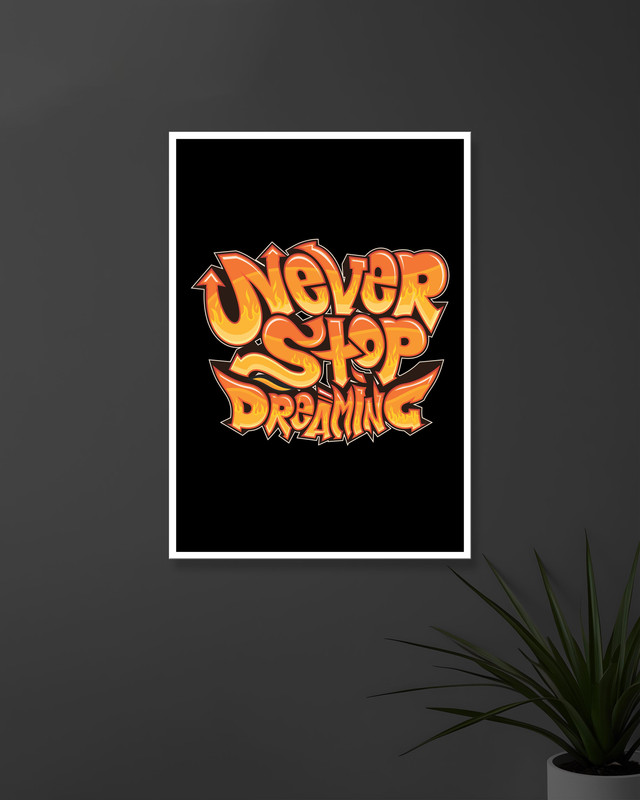Never Stop Dreaming | Typography | Quotes Posters