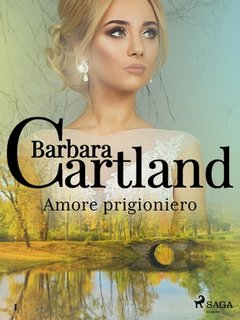 Barbara Cartland - Amore prigioniero (2021)