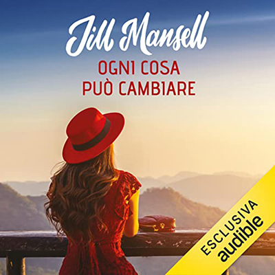 Jill Mansell - Ogni cosa può cambiare (2022) (mp3 - 128 kbps)
