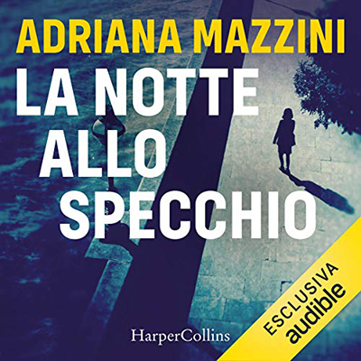 Adriana Mazzini - La notte allo specchio (2020) (mp3 - 128 kbps)