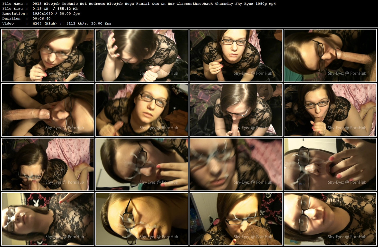 0013 Blowjob Technic Hot Bedroom Blowjob Huge Facial Cum On Her Glassesthrowback Thursday Shy Eyez 1