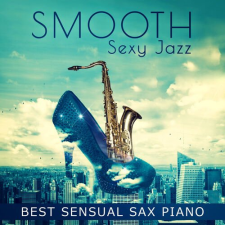 Restaurant Background Music Academy - Smooth Sexy Jazz: Best Sensual Sax Piano Instrumental (2022)