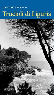 Camillo Sbarbaro - Trucioli di Liguria (2021)