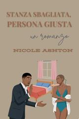 Nicole Ashton – La Stanza Sbagliata, La Persona Giusta (2026)