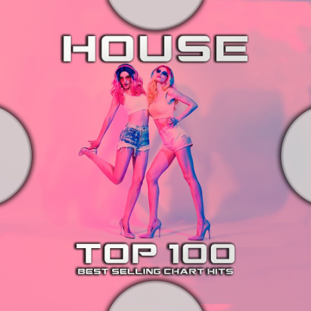 VA - House Top 100 Best Selling Chart Hits (2020)