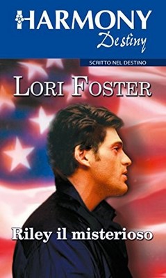 Lori Foster - Riley il misterioso (2015)