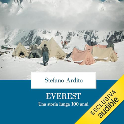 Stefano Ardito - Everest꞉ Una storia lunga 100 anni (2024) (mp3 - 128 kbps)