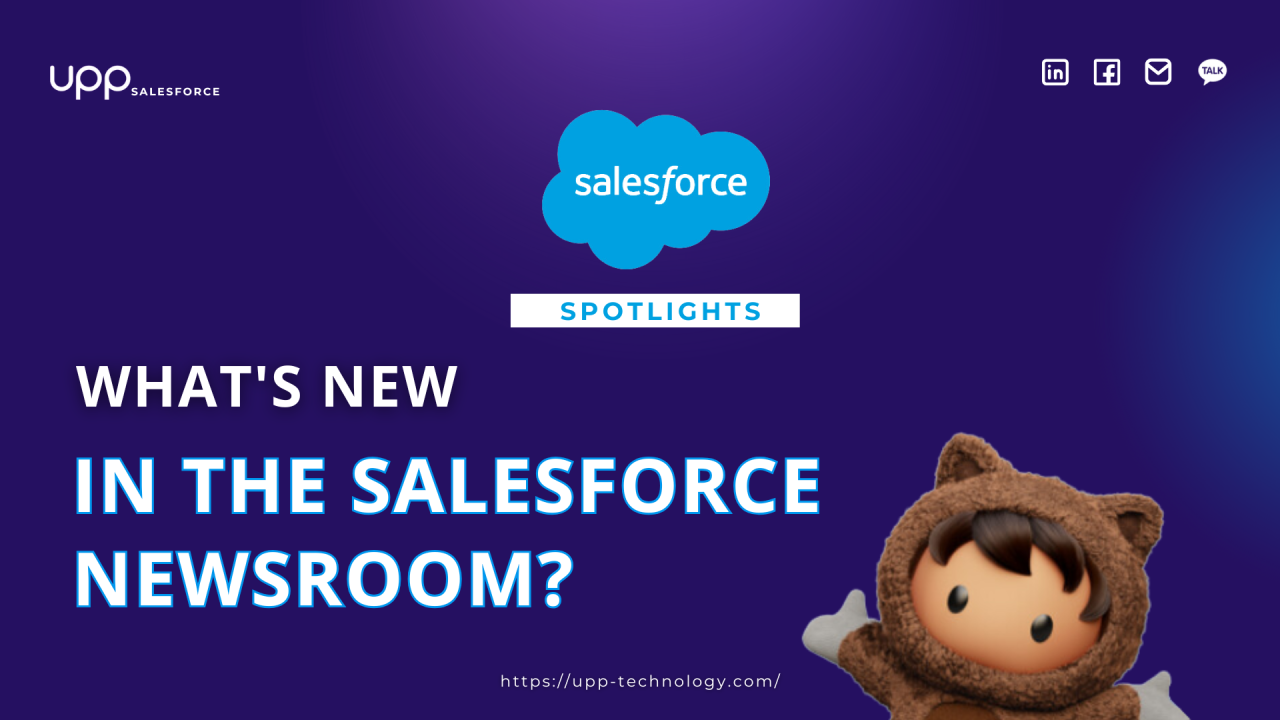 UPP News: What’s New in the Salesforce Newsroom? (Part 3)