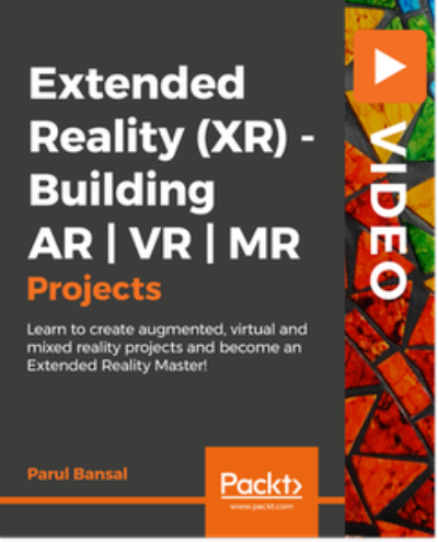 c4a25f15 3632 41e2 bbd3 cbf2408a49a4 - Extended Reality (XR) - Building AR | VR | MR Projects