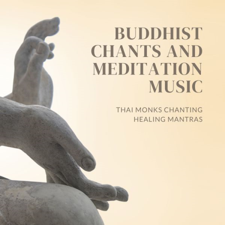 Buddha Sayings - Buddhist Chants and Meditation Music - Thai Monks Chanting Healing Mantras (2021)