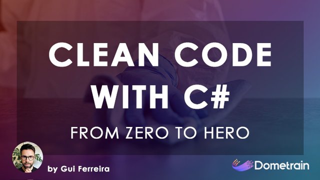 cleancode csharp - Dometrain - From Zero To Hero  Writing Clean Code With C#