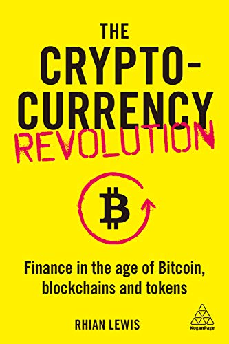 The Cryptocurrency Revolution: Finance in the Age of Bitcoin, Blockchains and Tokens