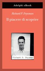 Richard P. Feynman – Il piacere di scoprire (2020)