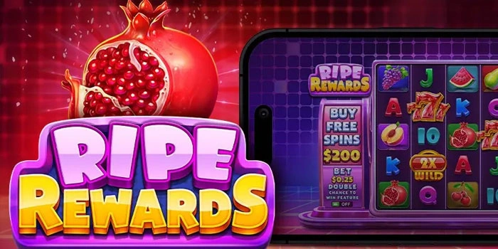 Rumus Ampuh Slot Ripe Rewards Untuk Maxwin Cepat